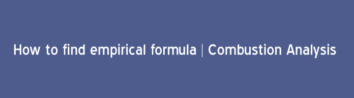 How to find empirical formula Combustion Analysis