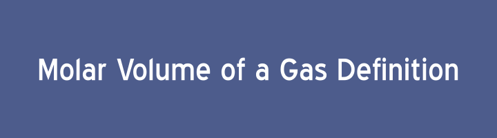 Molar Volume of a Gas Definition