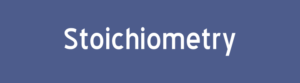 Stoichiometry