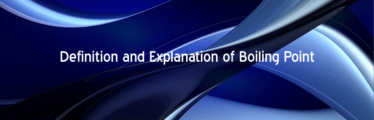 definition-and-explanation-of-boiling-point-chemistry-skills