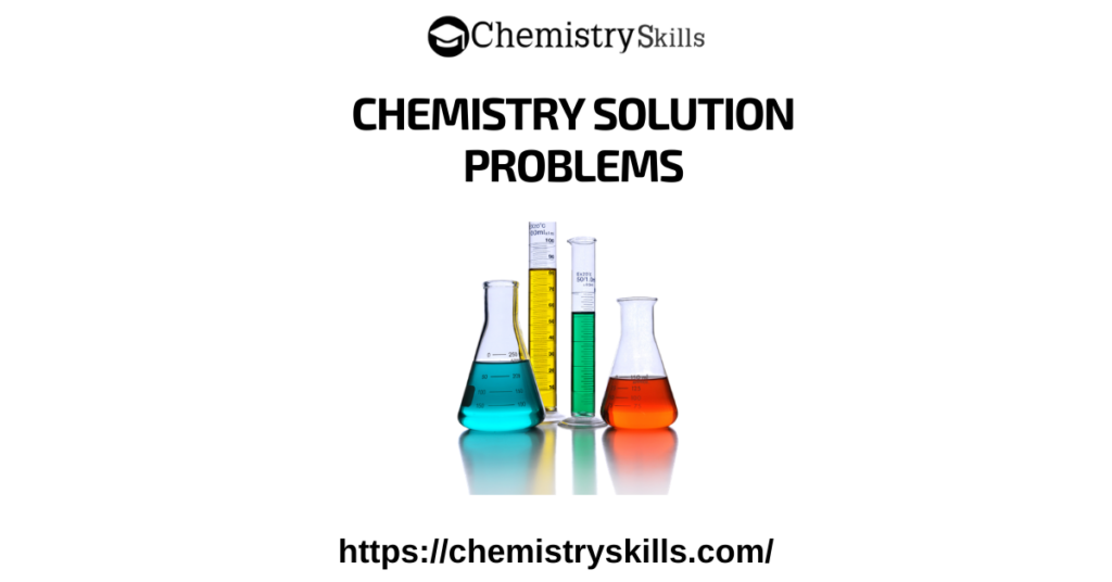 How to Solve Chemistry Solutions Problems? chemistry solutions problems feature images