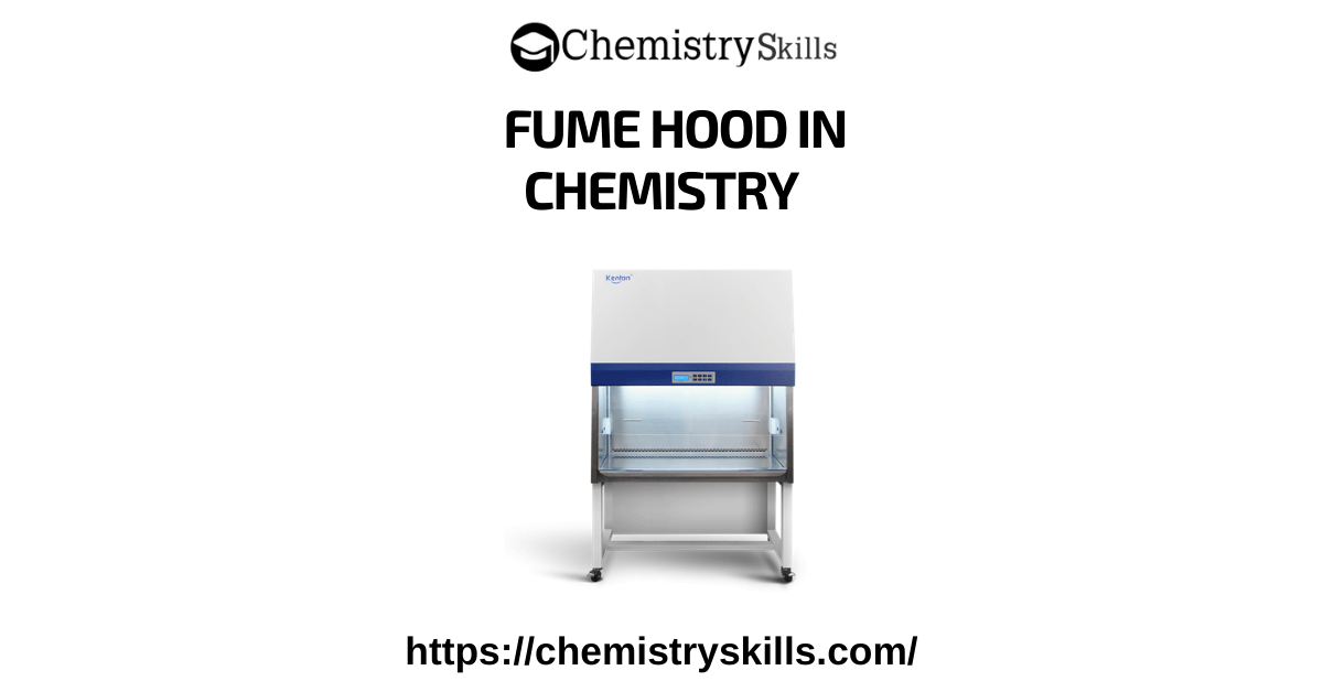 What Is A Fume Hood Used For In Chemistry? Chemistry Skills