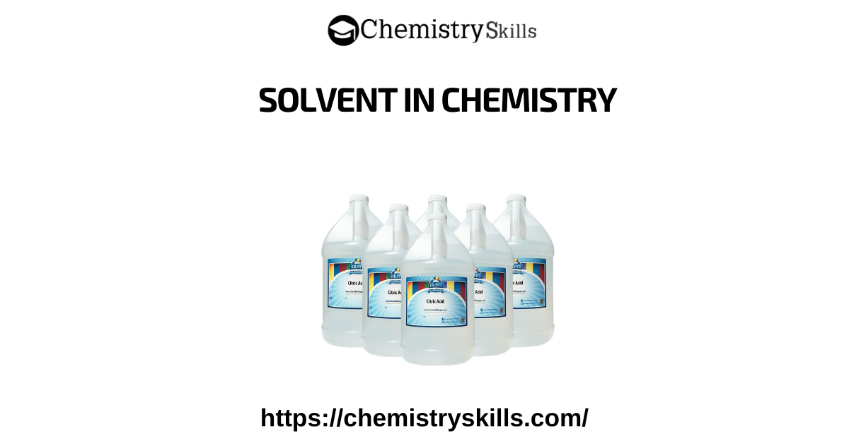 what-is-solvent-in-chemistry-chemistry-skills